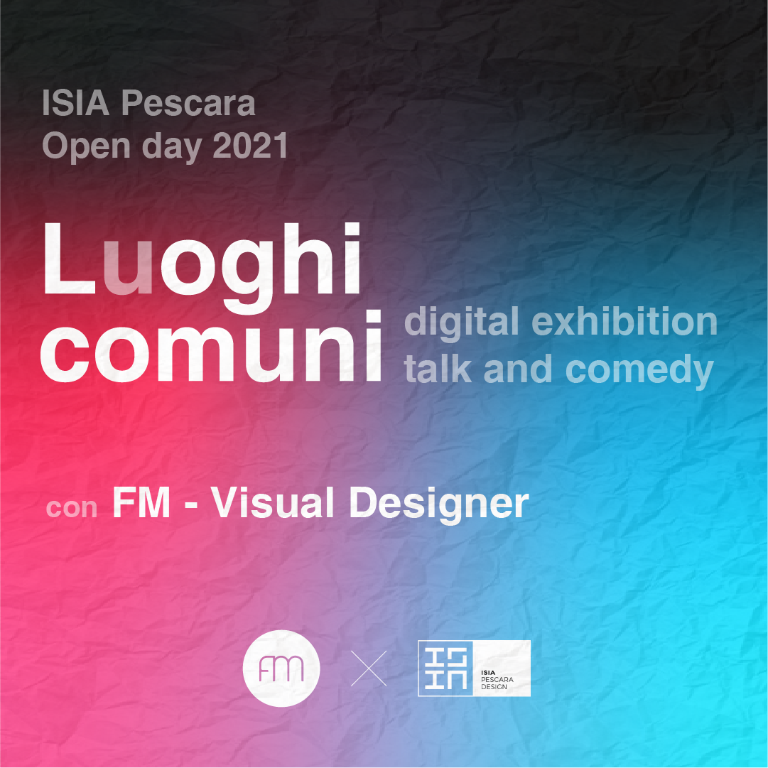 Open day 2021 - L(u)oghi comuni con FM - Visual Designer